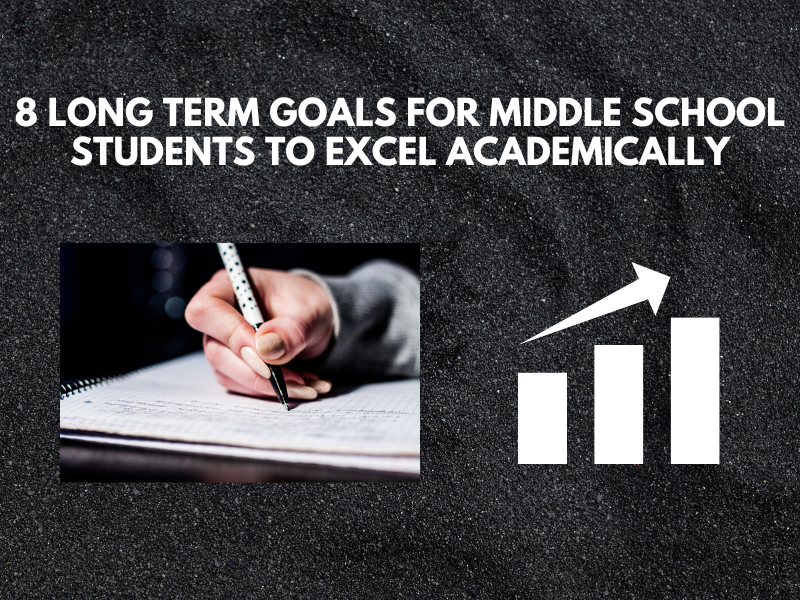 Long Term Goals for Middle School Students