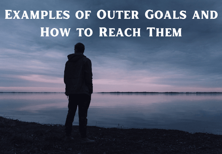 Examples of Outer Goals and How to Reach Them