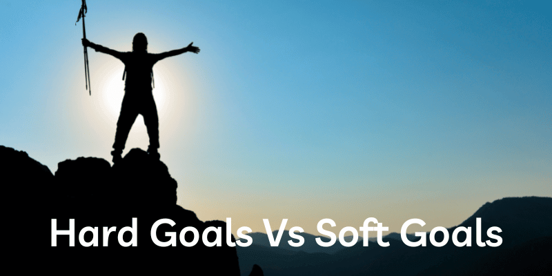 Hard Goals Vs Soft Goals