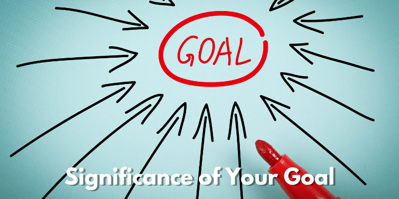 Significance of Your Goal