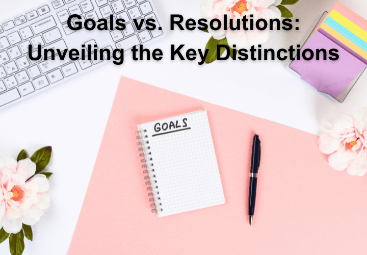 Goals vs. Resolutions