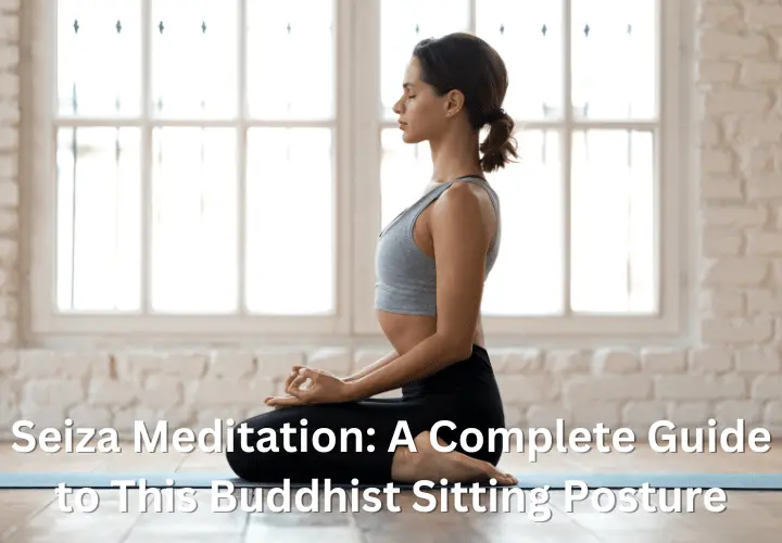 Seiza Meditation A Complete Guide to This Buddhist Sitting Posture
