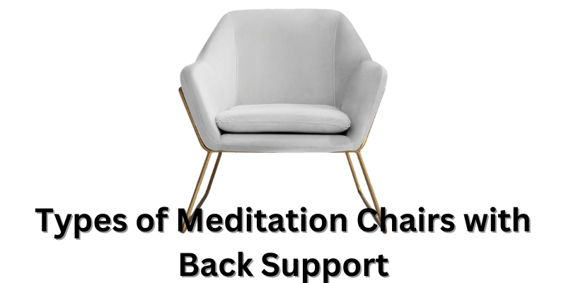 Types of Meditation Chairs with Back Support