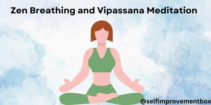 Zen Breathing and Vipassana Meditation