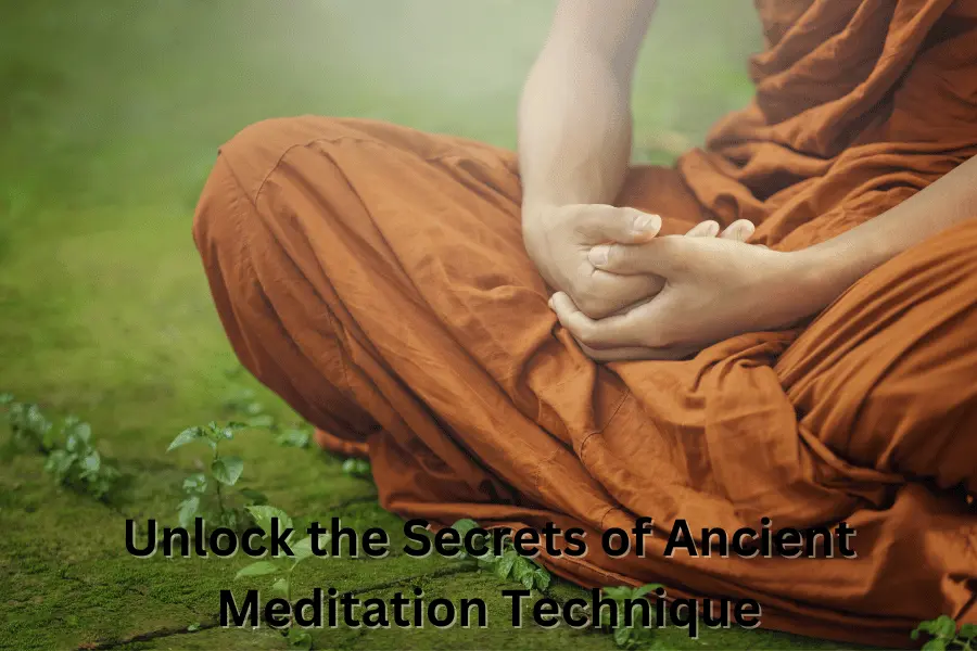 Unlock the Secrets of Ancient Meditation Technique
