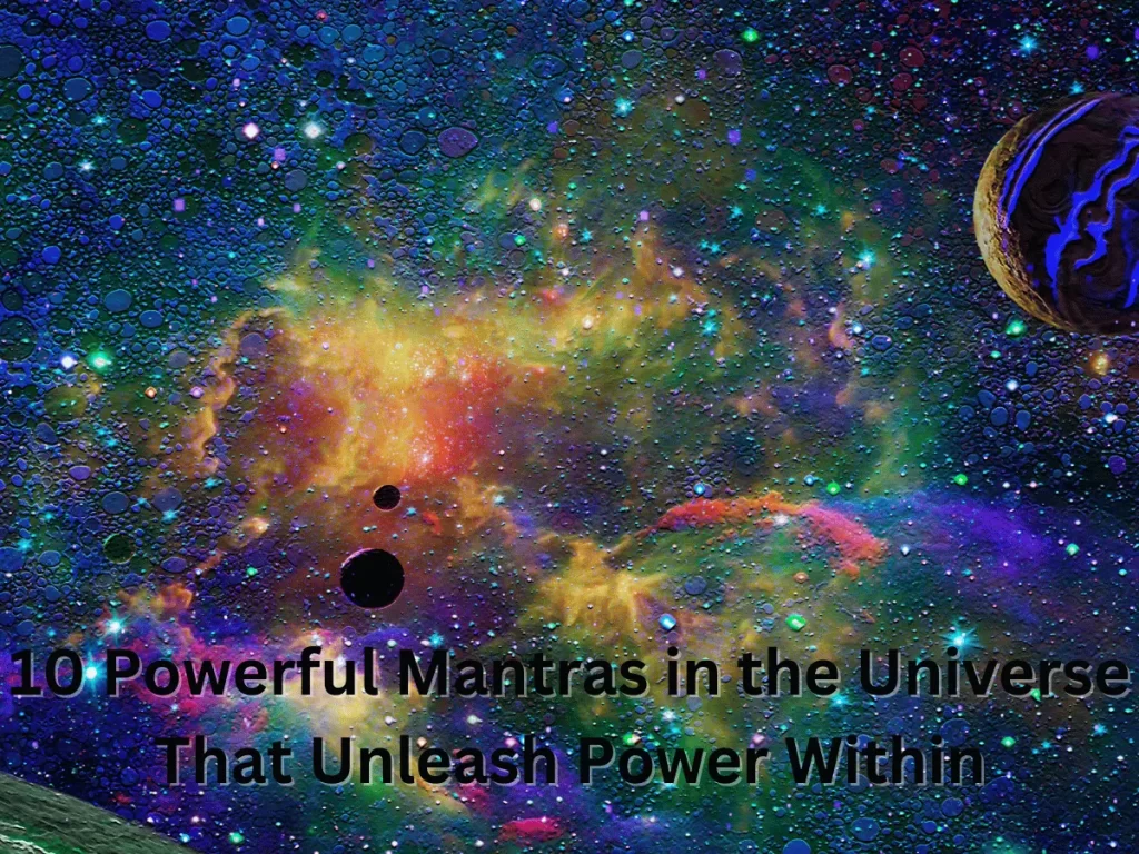 10 Powerful Mantras in the Universe That Unleash Power Within
