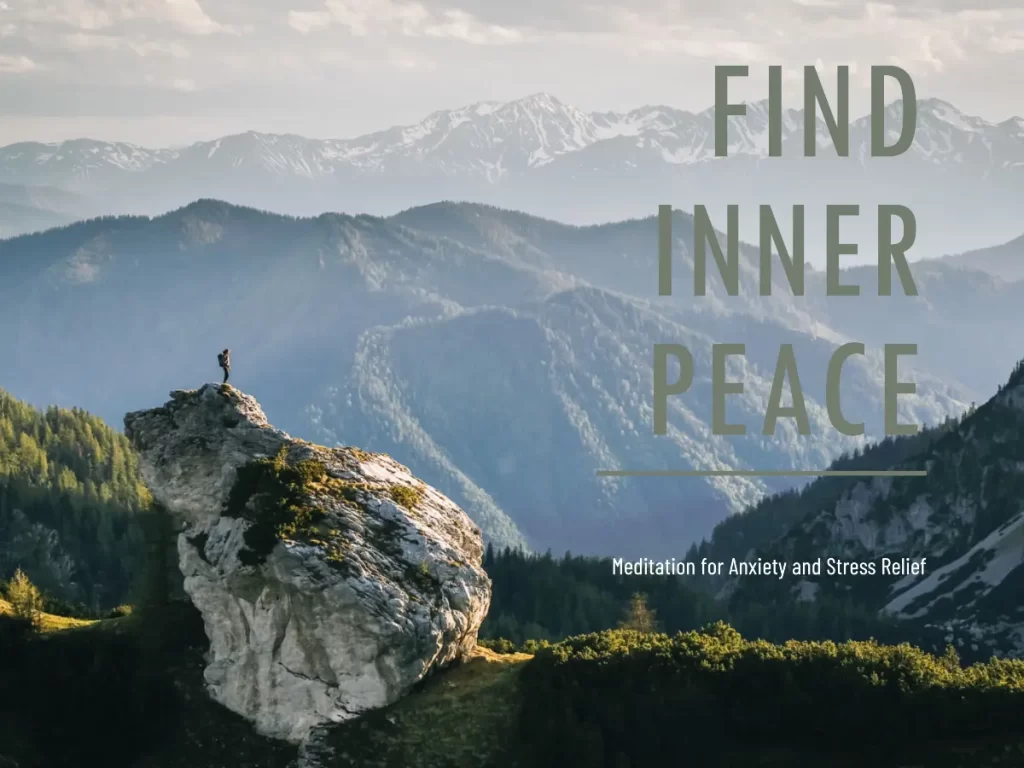 Find Inner Peace with Meditation for Anxiety and Stress Relief